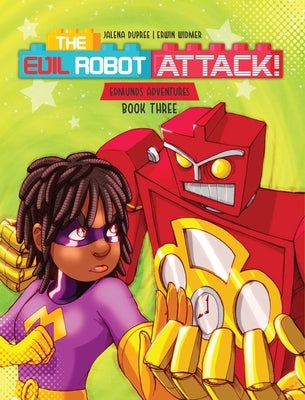 The Evil Robot Attack: A funny kids book about consequences by Dupree, Jalena