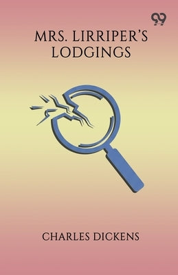 Mrs. Lirriper's Lodgings by Dickens, Charles