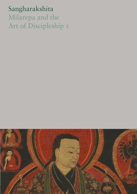 Milarepa and the Art of Discipleship I by Sangharakshita