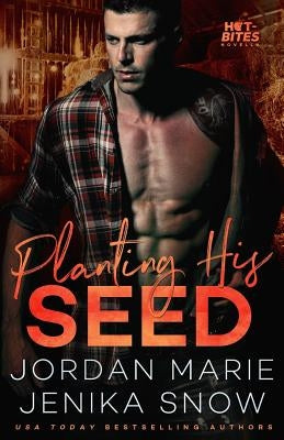 Planting His Seed (Hot-Bites Novella) by Marie, Jordan