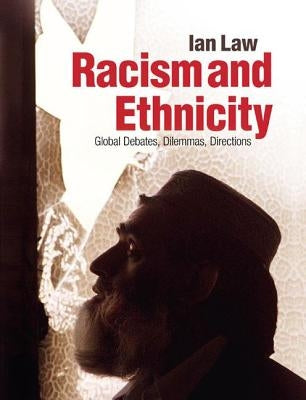 Racism and Ethnicity: Global Debates, Dilemmas, Directions by Law, Ian