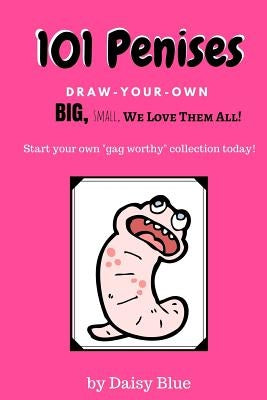 101 Penises: Draw-Your-Own by Blue, Daisy