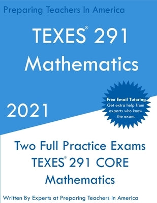 TEXES 291 - Mathematics: Two Full Practice Exam - Free Online Tutoring - Updated Exam Questions by Teachers, Preparing