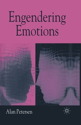 Engendering Emotions by Petersen, A.