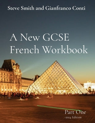 A New GCSE French Workbook: Part One -2024 Edition by Smith, Steve
