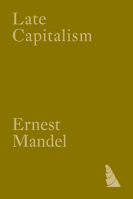 Late Capitalism by Mandel, Ernest