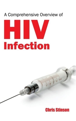 Comprehensive Overview of HIV Infection by Stinson, Chris