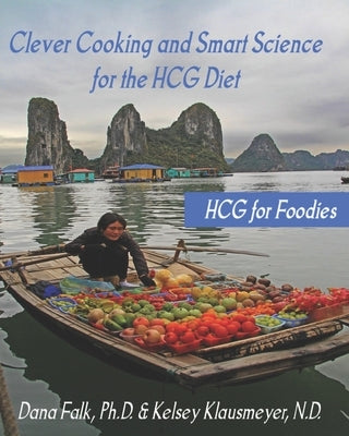 HCG for Foodies: Clever Cooking and Smart Science for the HCG Diet by Klausmeyer N. D., Kelsey