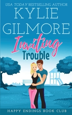 Inviting Trouble by Gilmore, Kylie