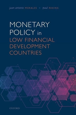 Monetary Policy in Low Financial Development Countries by Morales, Juan Antonio