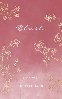 Blush by Dang, Shefali