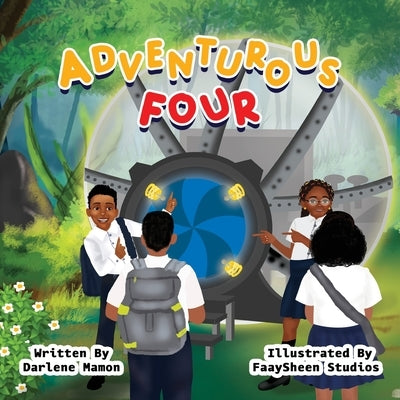 Adventurous Four: Educational Children's book For Black History Month by Studios, Faay Sheen