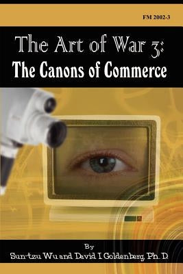 The Art of War 3: The Canons of Commerce by Tzu, Sun