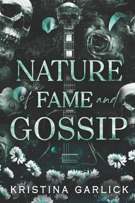 Nature of Fame & Gossip by Garlick, Kristina