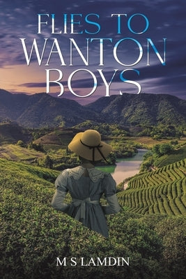 Flies to Wanton Boys by Lamdin, M. S.