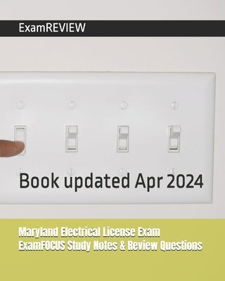 Maryland Electrical License Exam ExamFOCUS Study Notes & Review Questions by Examreview