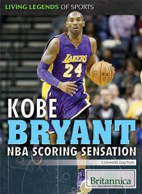 Kobe Bryant: NBA Scoring Sensation by Dayton, Connor