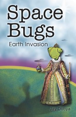 Space Bugs by Dubya, Jay
