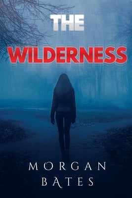 The Wilderness by Bates, Morgan