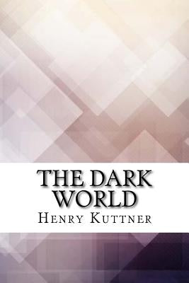 The Dark World by Kuttner, Henry