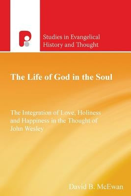The Life of God in the Soul by McEwan, David B.