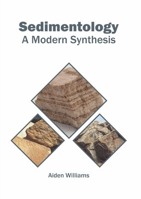 Sedimentology: A Modern Synthesis by Williams, Aiden