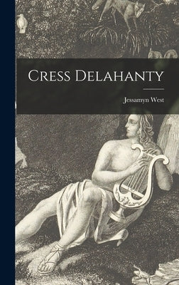 Cress Delahanty by West, Jessamyn