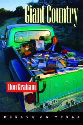 Giant Country: Essays on Texas by Graham, Don
