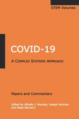 Covid-19: A Complex Systems Approach by Morales, Alfredo J.