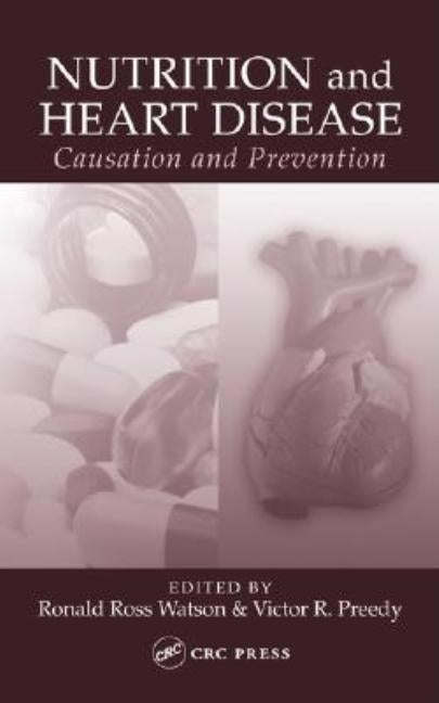 Nutrition and Heart Disease: Causation and Prevention by Watson, Ronald Ross