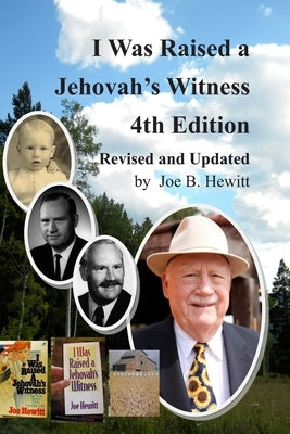 I Was Raised a Jehovah's Witness, 4th Edition: Revised and Updated by Hewitt, Joe B.