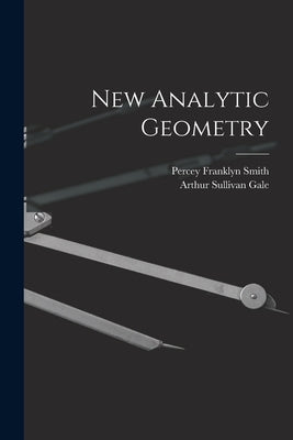 New Analytic Geometry by Smith, Percey Franklyn