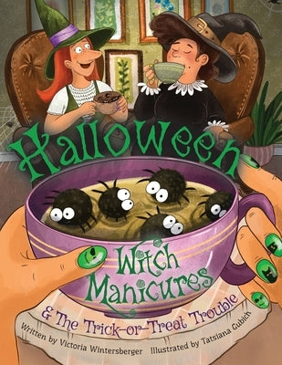 Halloween Witch Manicures & The Trick-or-Treat Trouble by Wintersberger, Victoria