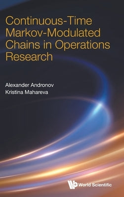 Continuous-Time Markov-Modulated Chains in Operations Research by Alexander Andronov