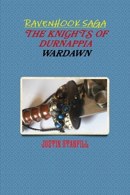 Ravenhook Saga. The Knights Of Durnappia. Wardawn by Stanfill, Justin