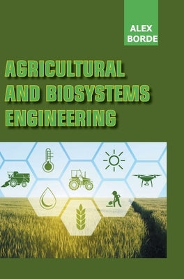 Agricultural and Biosystems Engineering by Borde, Alex