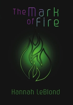 The Mark of Fire by Leblond, Hannah