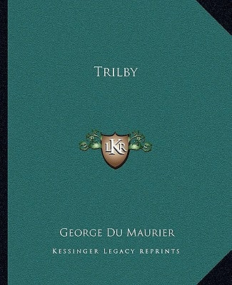 Trilby by Maurier, George Du