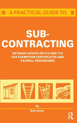 A Practical Guide to Subcontracting by Jones, R.