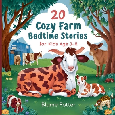 20 Cozy Farm Bedtime Stories For Kids Age 3 - 8 by Potter, Blume