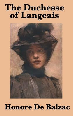 The Duchesse of Langeais by De Balzac, Honore