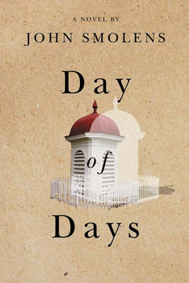 Day of Days by Smolens, John
