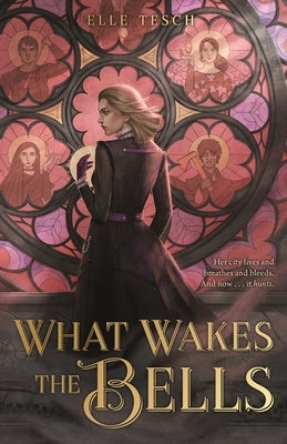 What Wakes the Bells by Tesch, Elle
