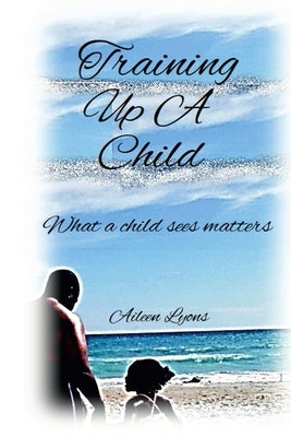 Training Up A Child by Lyons, Aileen