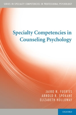 Specialty Competencies in Counseling Psychology by Fuertes, Jairo N.