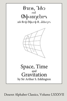 Space, Time, and Gravitation (Deseret Alphabet edition) by Eddington, Arthur