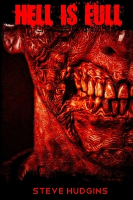 Hell is Full by Hudgins, Steve