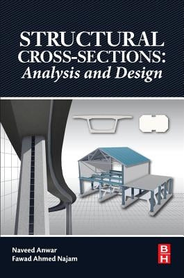 Structural Cross Sections: Analysis and Design by Anwar, Naveed