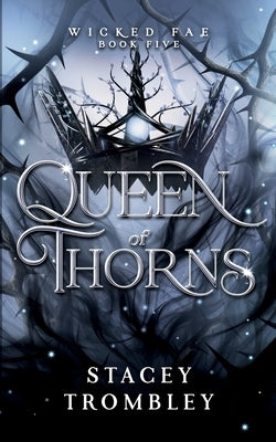 Queen of Thorns by Trombley, Stacey
