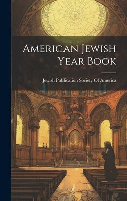 American Jewish Year Book by Jewish Publication Society of America